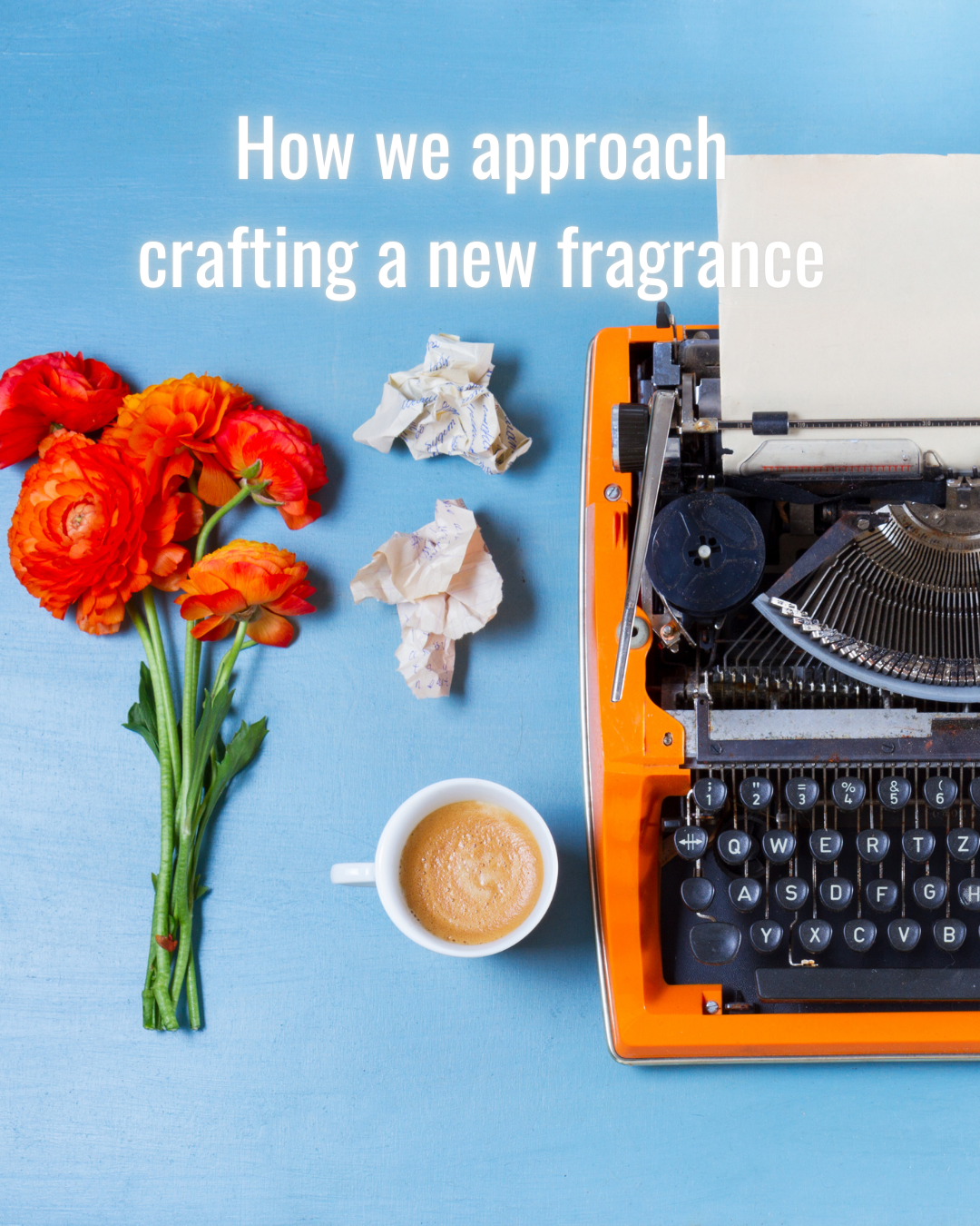 Perfume creation begins with storytelling, shaping the fragrance's identity before formulation begins.